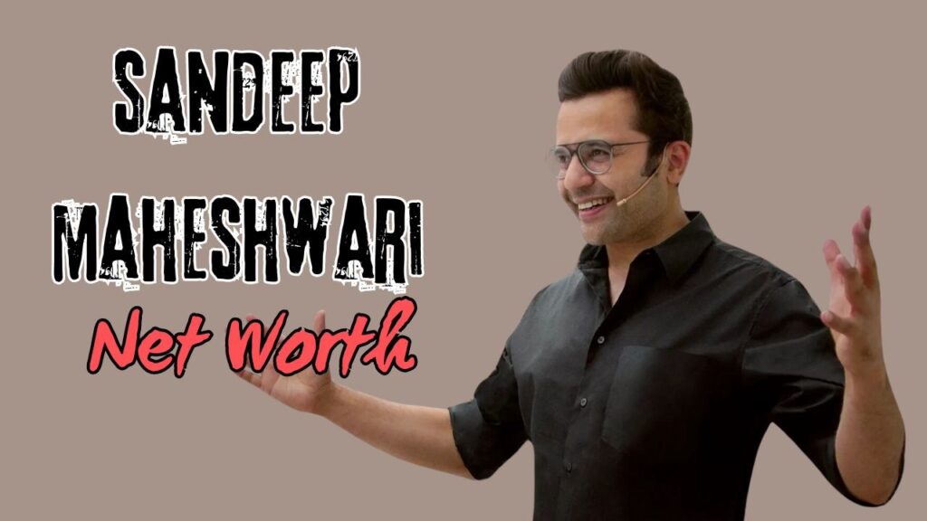 Net worth of Sandeep Maheshwari