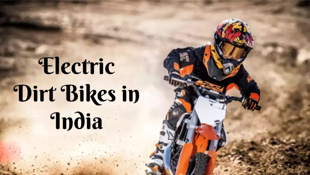 Electric Dirt Bikes in India in Detail