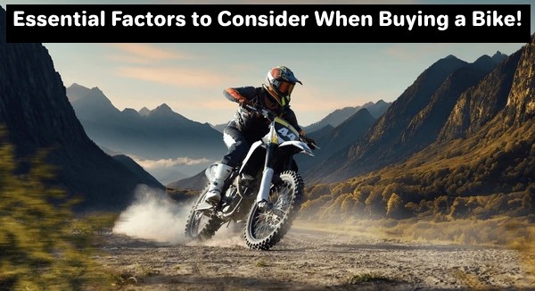 Essential Factors to Consider When Buying a Bike!