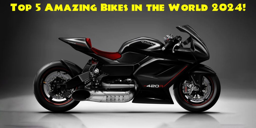 Top 5 Amazing Bikes in the World